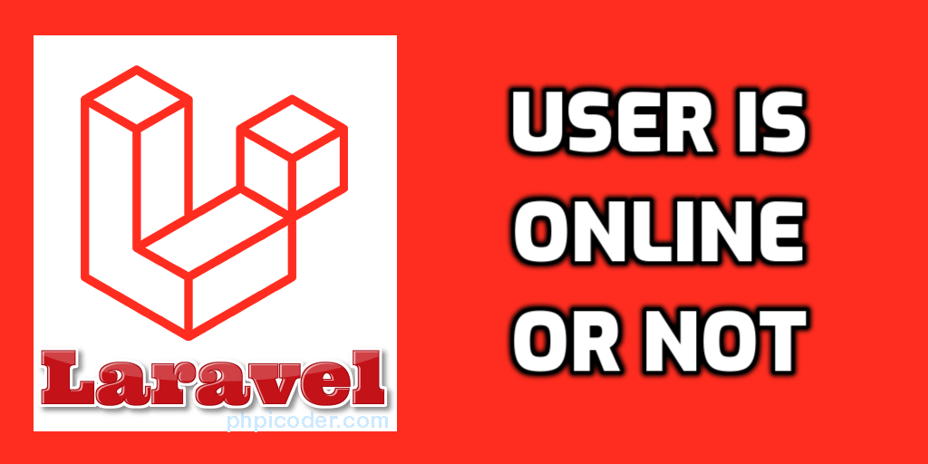 How to check user is online or not in laravel